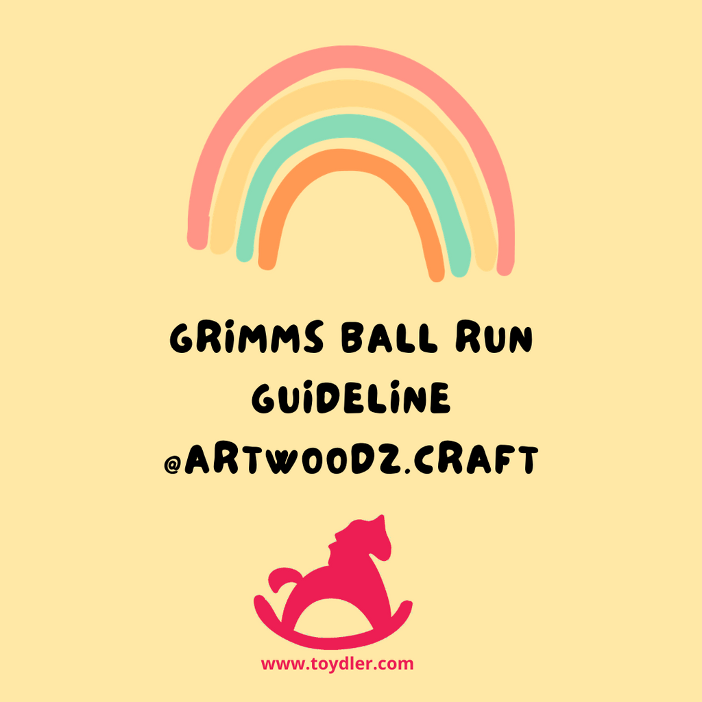 Grimm's Ball Run Guideline - Toydler